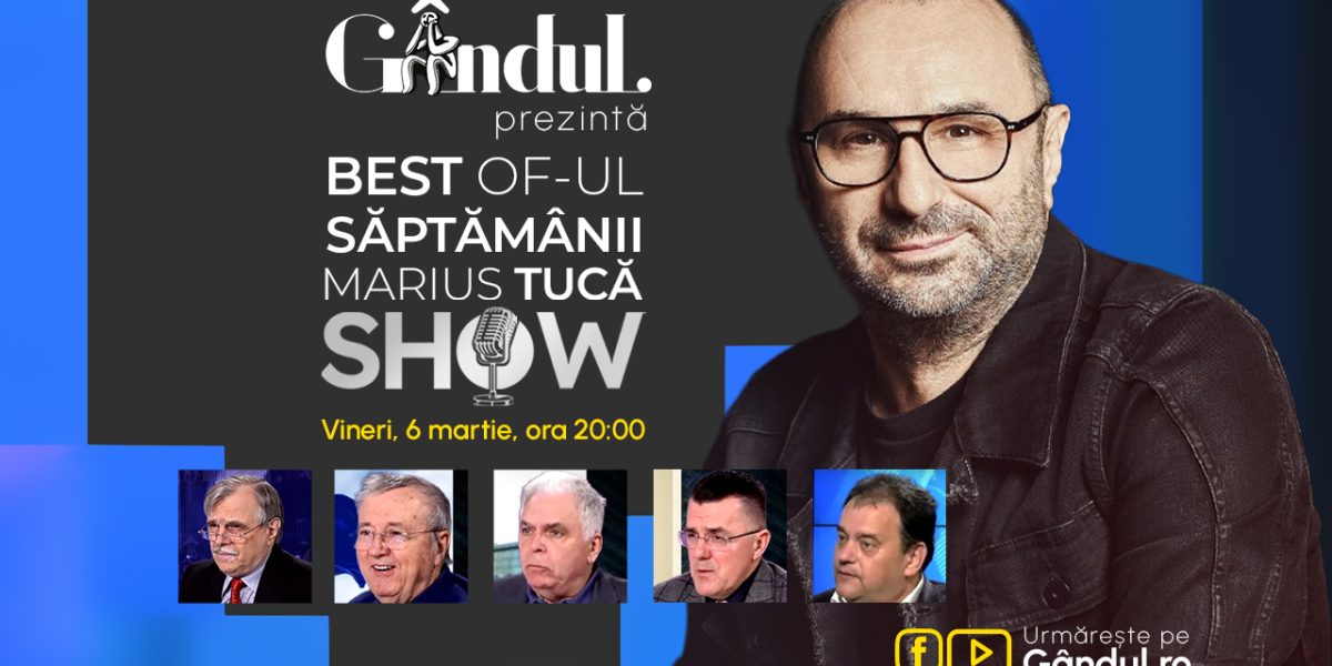Gândul prezintă selecția „Best of” Marius Tucă Show