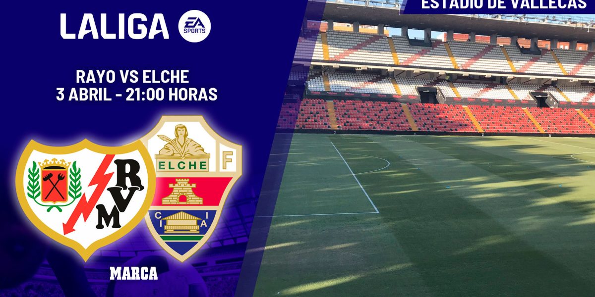 Rayo vallecano – elche, duel spaniol cu miză