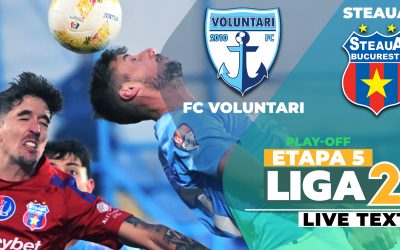 Voluntari și Steaua, duel capital în etapa a 5-a din play-off-ul Ligii 2