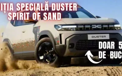 Am testat dacia duster spirit of sand: Doar 500 de exemplare!