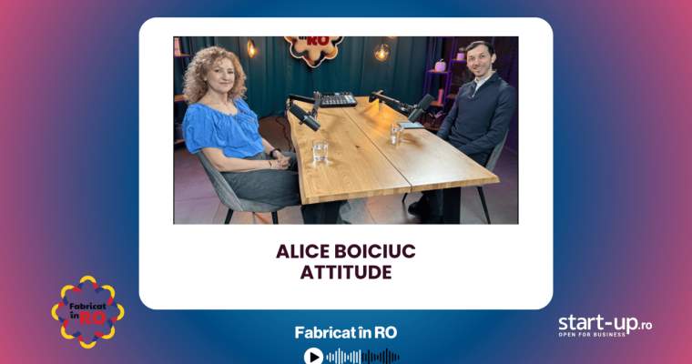 Alice Boiciuc, despre atitudine: Podcast-ul „Fabricat în RO” aprinde dezbaterile