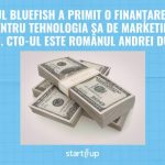 Bluefish primește 43 mil. Dolari pentru tehnologia revoluționară