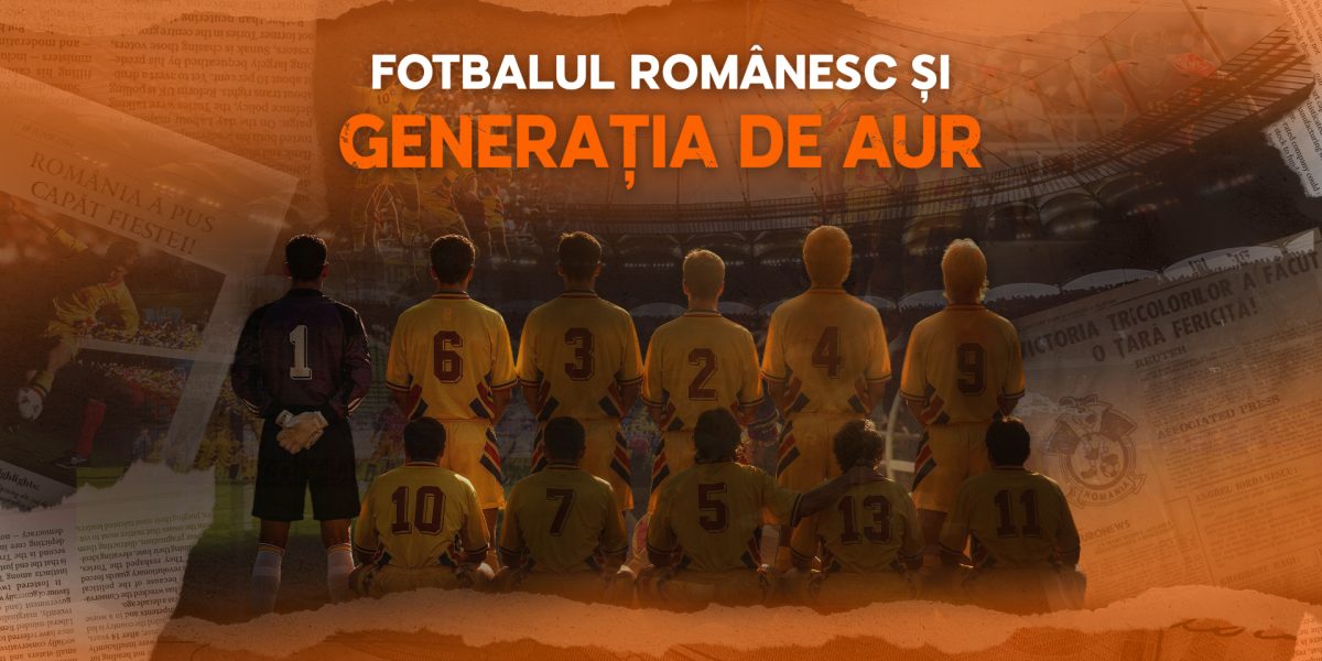 Poveștile Generației de AUR: Cum au schimbat fotbalul românesc