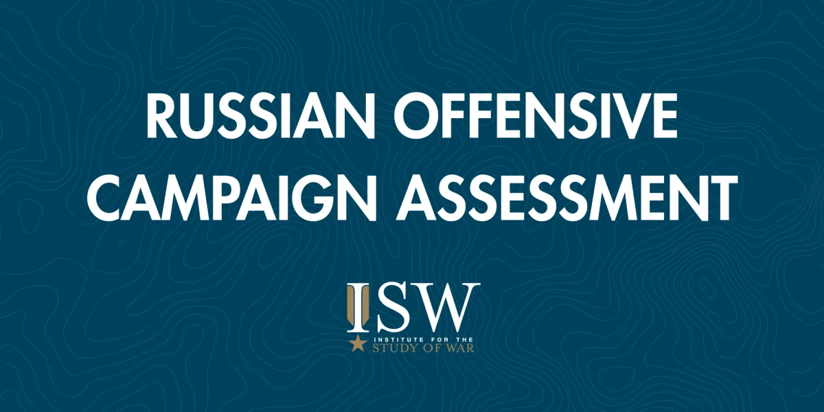 Russian Offensive Campaign Assessment, June 27, 2026