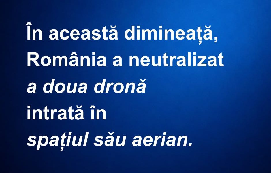 Dronă doborâtă în spațiul României. A doua intrare pe radar