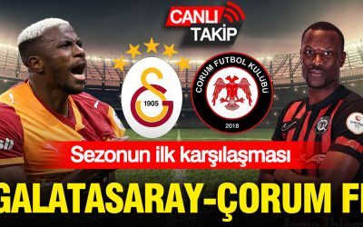 Galatasaray – Çorum FK: Scor live și analize detaliate